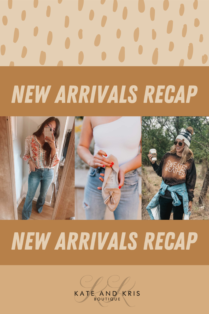 New Arrivals Recap | Kate & Kris Boutique